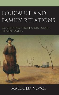 Foucault and Family Relations: Governing from a Distance in Australia