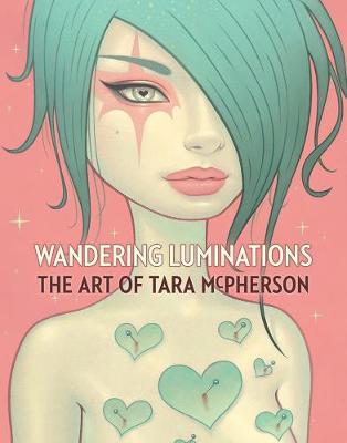 Wandering Luminations The Art Of Tara McPherson (Graphic Novel)