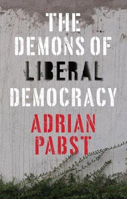 Demons of Liberal Democracy, The