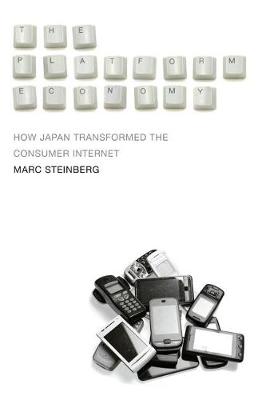 Platform Economy, The: How Japan Transformed the Consumer Internet