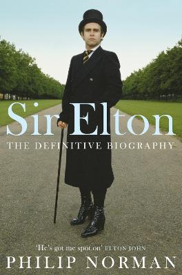 Sir Elton: Biography of Elton John