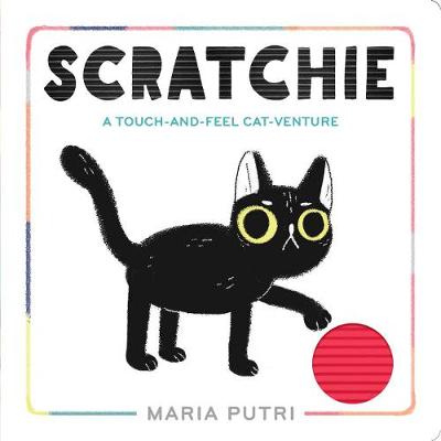 Scratchie (Touch and Feel Board Book)
