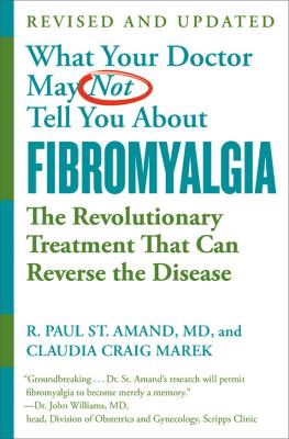 What Your Doctor May Not Tell You About Fibromyalgia: The Revolutionary Treatment That Can Reverse the Disease