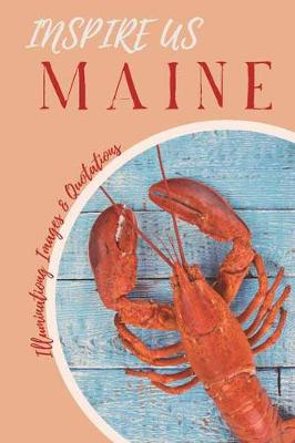 Inspire Us Maine: Captivating Images and Quotes