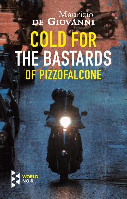 Europa Editions: Bastards of Pizzofalcone #03: Cold for the Bastards of Pizzofalcone