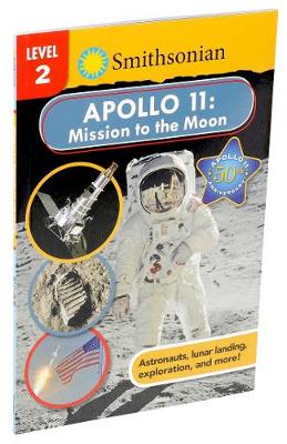 Smithsonian Leveled Readers - Level 2: Apollo 11: Mission to the Moon
