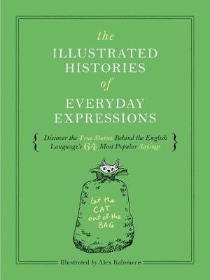 Illustrated Histories of Everyday Expressions, The
