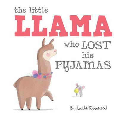 Little Llama Who Lost His Pyjamas, The (Lift-the-Flap Board Book)