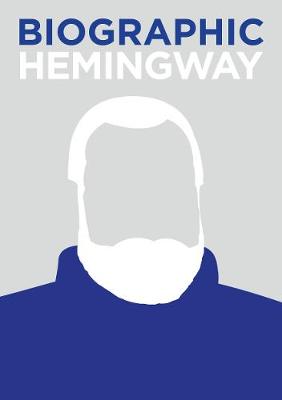 Biographic: Hemingway: Great Lives in Graphic Form