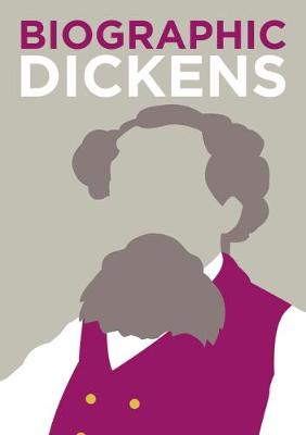 Biographic: Dickens: Great Lives in Graphic Form