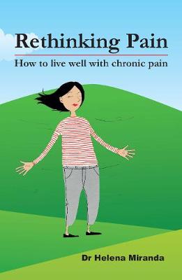 Rethinking Pain: How to live well despite chronic pain