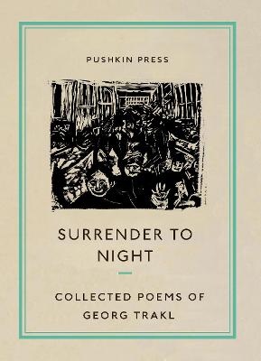 Surrender to Night: Collected Poems of Georg Trakl