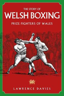 Story of Welsh Boxing, The: Prize Fighters of Wales