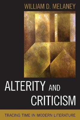 Alterity and Criticism: Tracing Time in Modern Literature