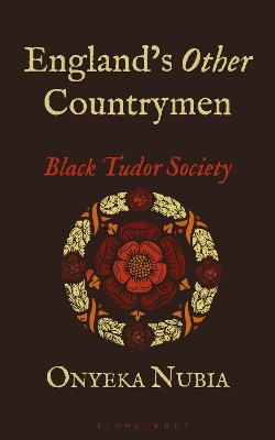 England's Other Countrymen: Black Tudor Society