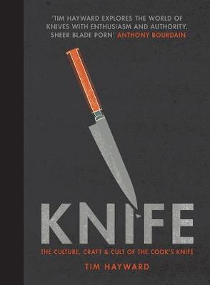 Knife: The Culture, Craft and Cult of the Cook's Knife