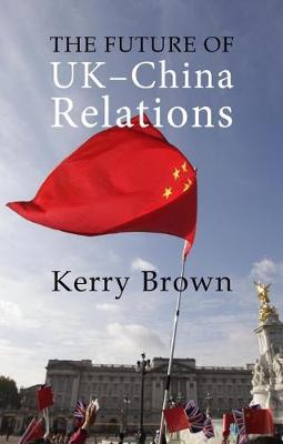 Business with China: Future of UK-China Relations, The