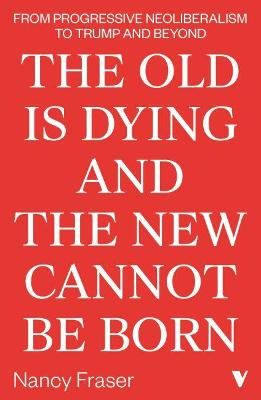 Old Is Dying and the New Cannot Be Born, The