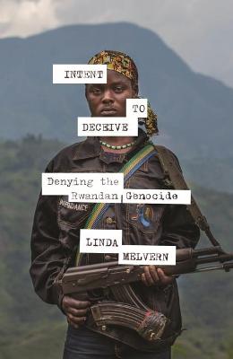 Intent to Deceive: Denying the Genocide of the Tutsi