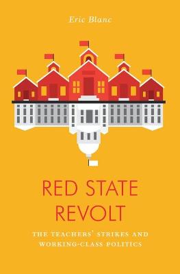 Red State Revolt: The Teachers Strike Wave and Working Class Politics