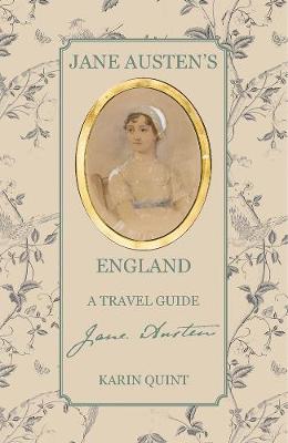 Jane Austen's England: A Travel Guide