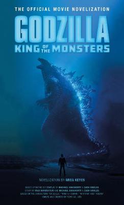 Godzilla: King of the Monsters (Official Movie Novelization)