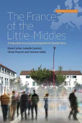 France of the Little Middles, The: A Suburban Housing Development in Greater Paris
