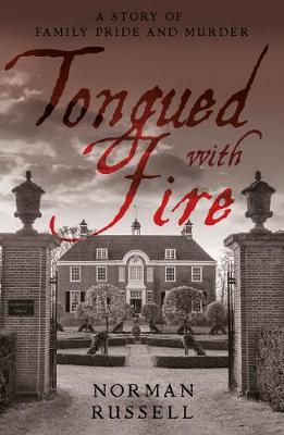 Tongued With Fire: A Story of Family Pride and Murder