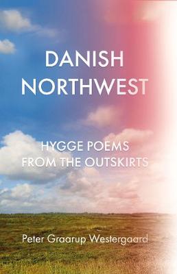 Danish Northwest: Hygge Poems from the Outskirts