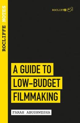 Rocliffe Notes: A Guide To Low Budget Film-making