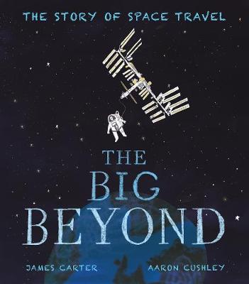 Big Beyond, The: The Story of Space Travel