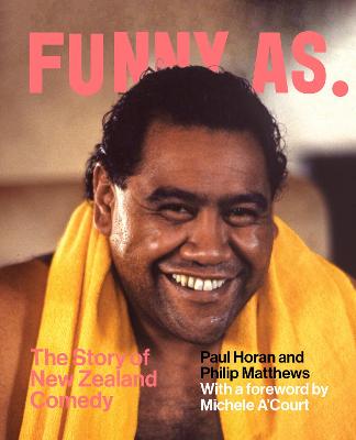Funny As: The Story of New Zealand Comedy