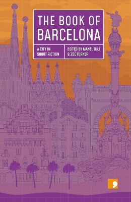 Book of Barcelona, The: A City in Short Fiction