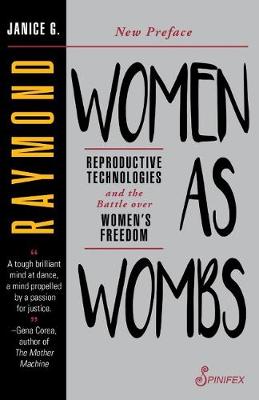 Women as Wombs: Reproductive Technologies and the Battle over Women's Freedom