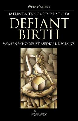 Defiant Birth: Women Who Resist Medical Eugenics