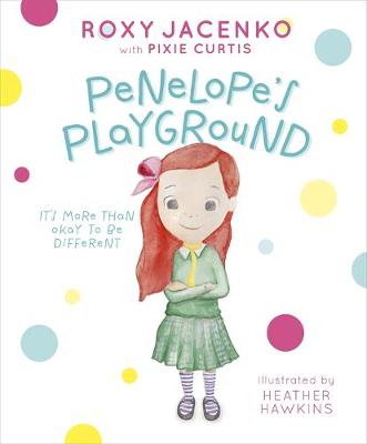 Penelope's Playground: It's More than Okay to be Different