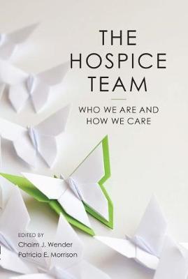 Hospice Team, The: Who We Are and How We Care