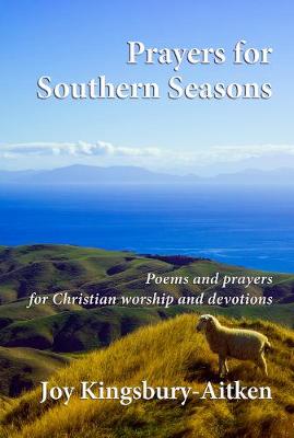 Prayers for Southern Seasons: Poems and Prayers for Christian Worship and Devotions