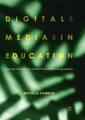 Digital Media in Education: Teaching, Learning and Literacy Practices with Young Learners