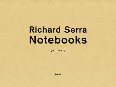 Richard Serra: Notebooks Vol. 2