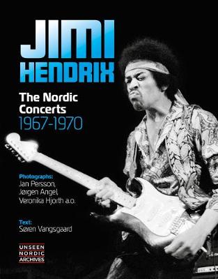 Unseen Nordic Archives: Jimi Hendrix: The Nordic Concerts 1967-1970