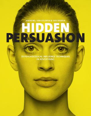 Hidden Persuasion: 33 Psychological Influence Techniques in Advertising