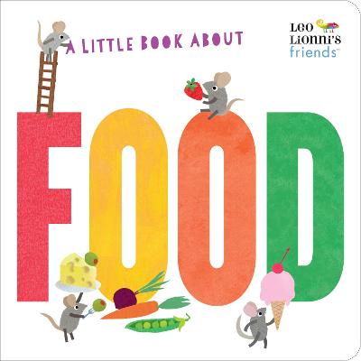 Leo Lionni's Friends: A Little Book About Food