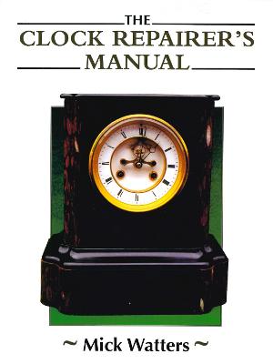 Clock Repairer's Manual  (2nd Edition)