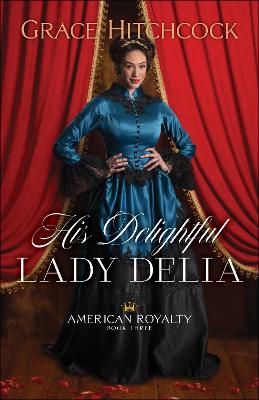 American Royalty #03: His Delightful Lady Delia