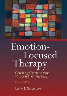 Emotion-Focused Therapy (2nd Revised Edition)