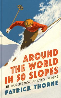 Wild Side Trail Guide #: Around The World in 50 Slopes