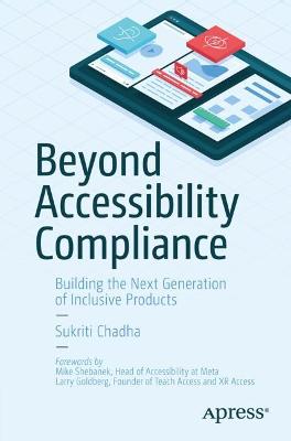Beyond Accessibility Compliance  (1st Edition)