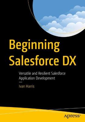 Beginning Salesforce DX  (1st Edition)