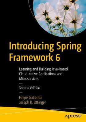 Introducing Spring Framework 6  (2nd Edition)